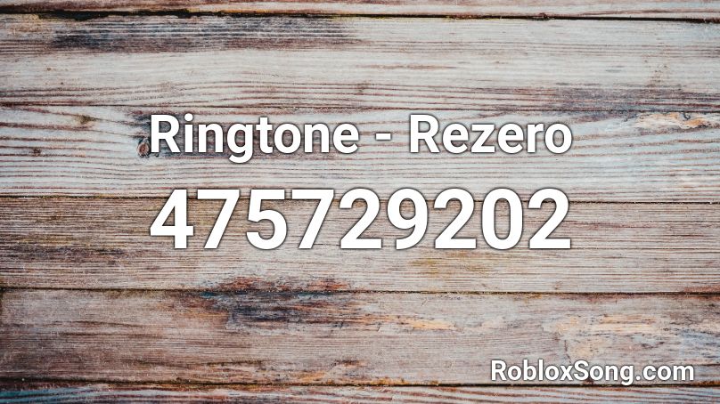 Ringtone - Rezero Roblox ID