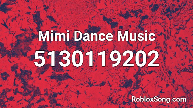 Mimi Dance Music Roblox ID