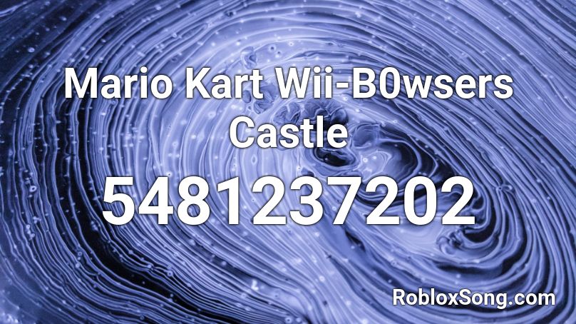 Mario Kart Wii-B0wsers Castle Roblox ID