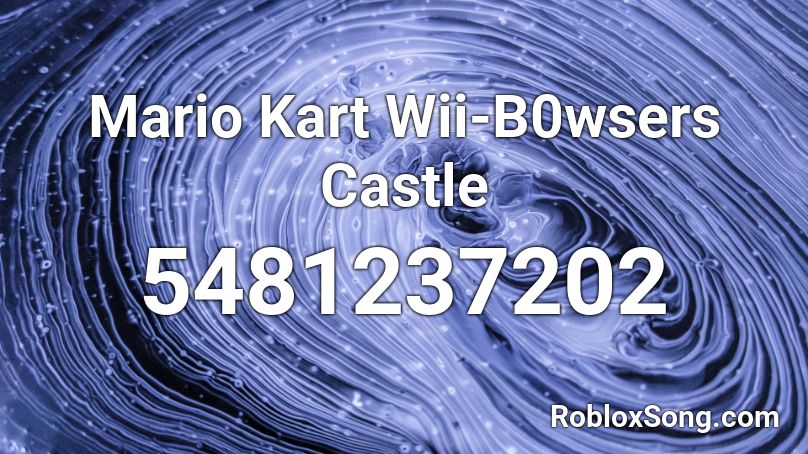 Mario Kart Wii-B0wsers Castle Roblox ID