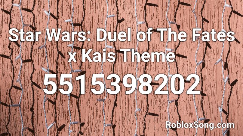 Star Wars Duel Of The Fates X Kais Theme Roblox Id Roblox Music Codes - duel of the fates roblox id