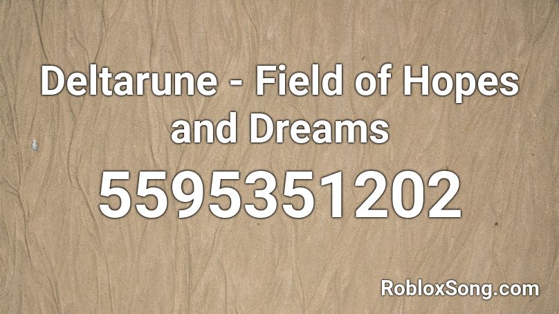 Deltarune - Field of Hopes and Dreams Roblox ID