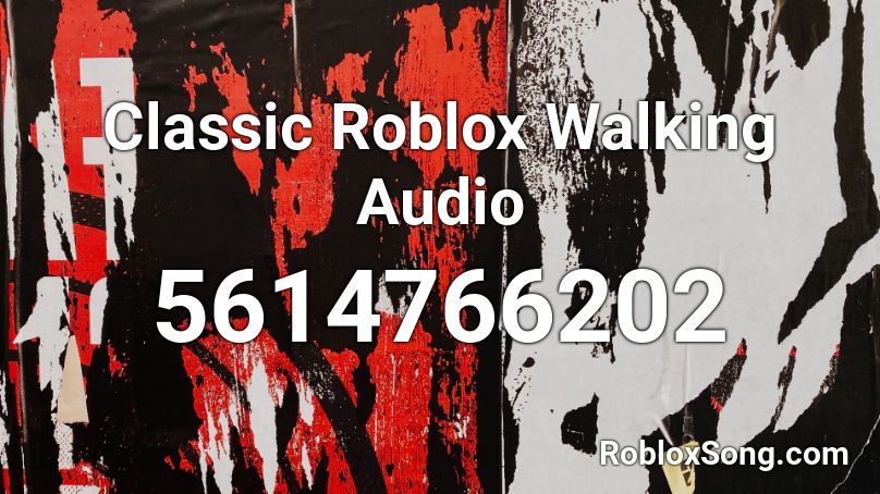 Classic Roblox Walking Audio Roblox ID