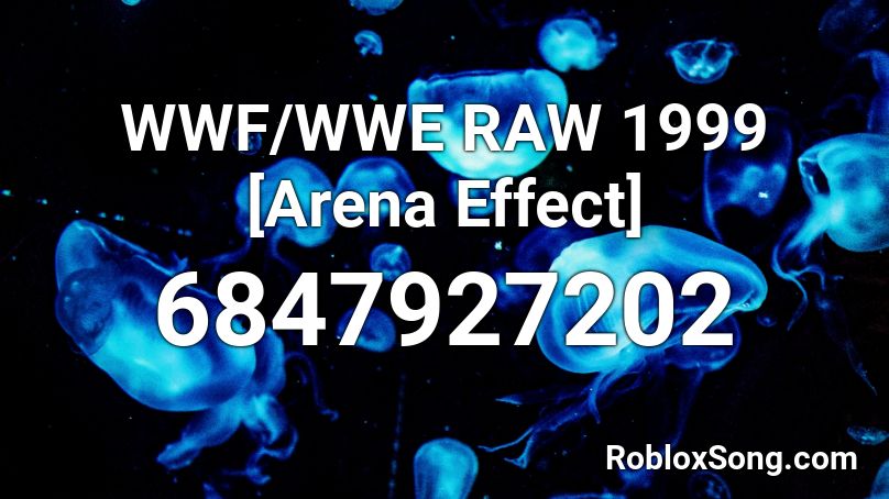 WWF/WWE RAW 1999 [Arena Effect] Roblox ID