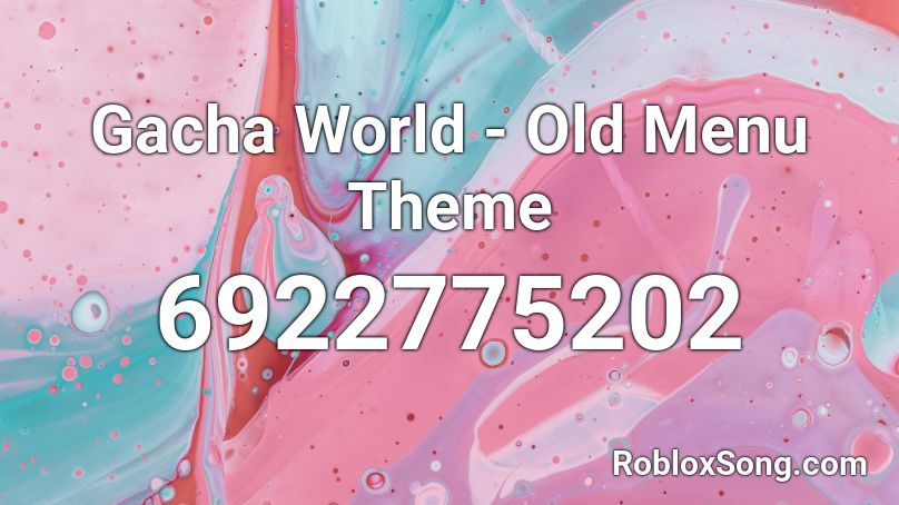Gacha World - Old Menu Theme Roblox ID