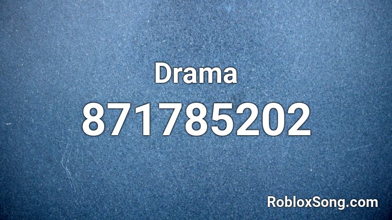 Drama Roblox ID