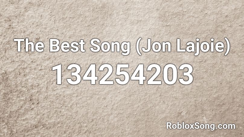 The Best Song (Jon Lajoie) Roblox ID