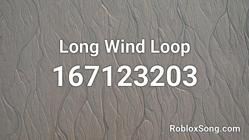 Long Wind Loop Roblox ID