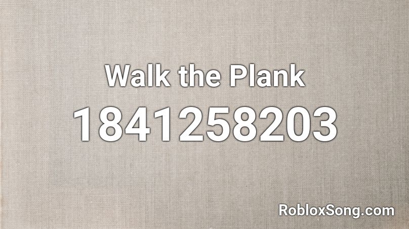 Walk the Plank Roblox ID