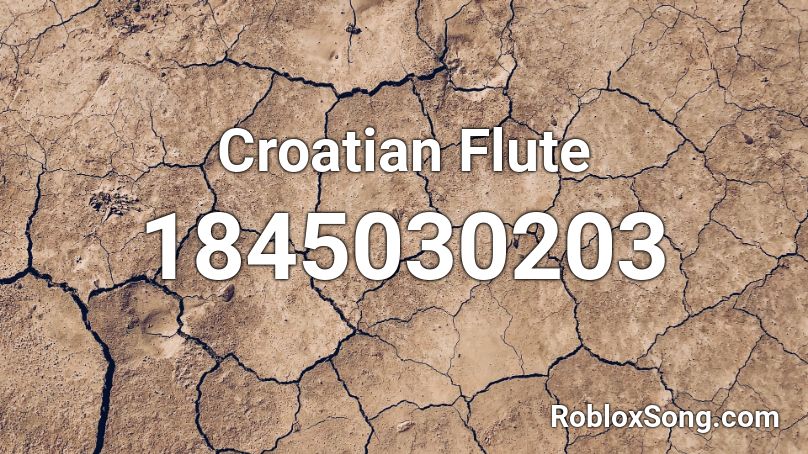 Croatian Flute Roblox ID