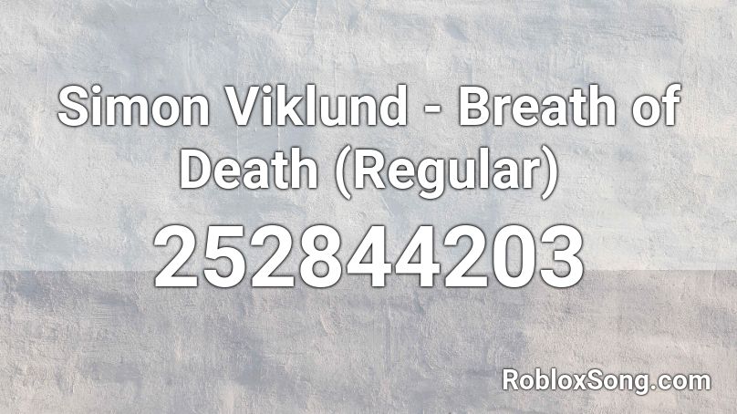Simon Viklund - Breath of Death (Regular) Roblox ID