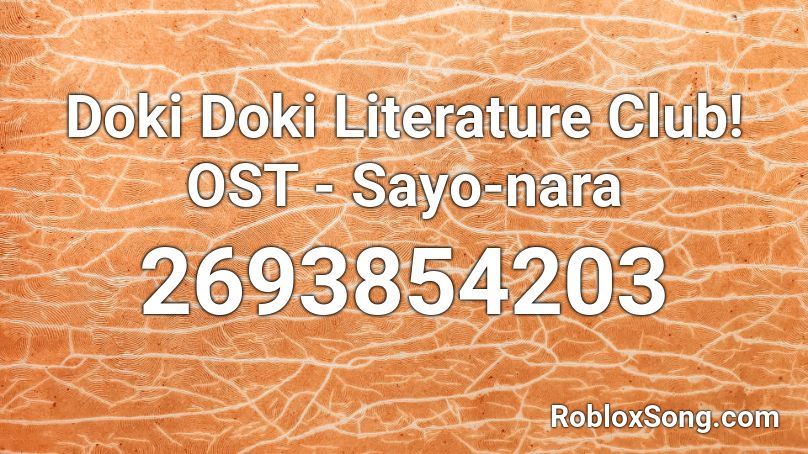 Doki Doki Literature Club! OST - Sayo-nara Roblox ID