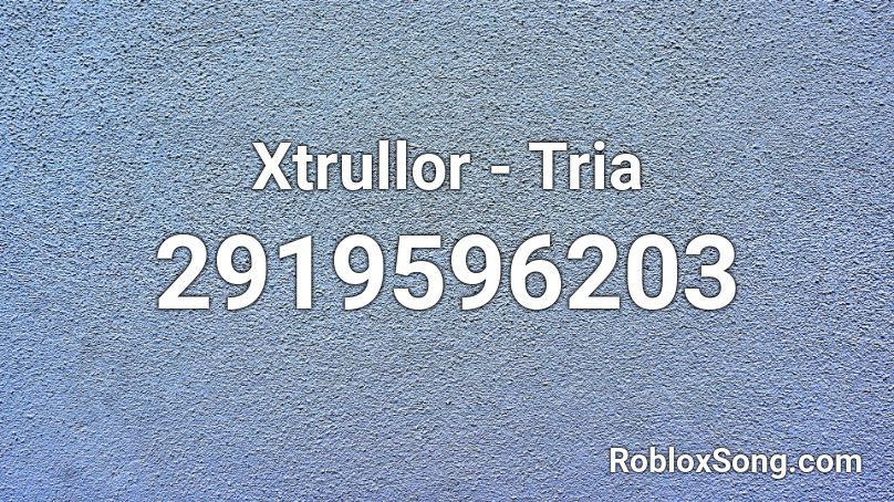 Xtrullor - Tria Roblox ID