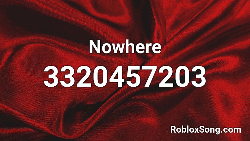  Nowhere  Roblox ID