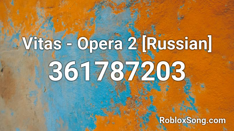 Vitas - Opera 2 [Russian] Roblox ID