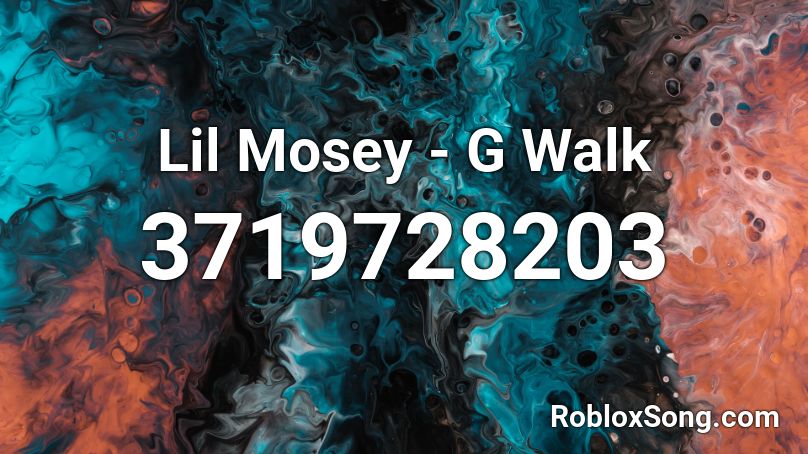 Lil Mosey G Walk Roblox Id Roblox Music Codes - g walk roblox id