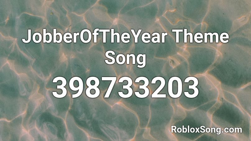 JobberOfTheYear Theme Song Roblox ID