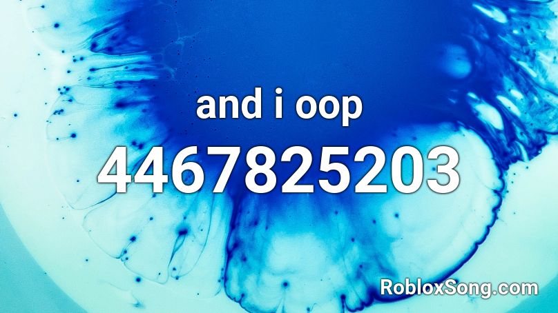 and i oop Roblox ID