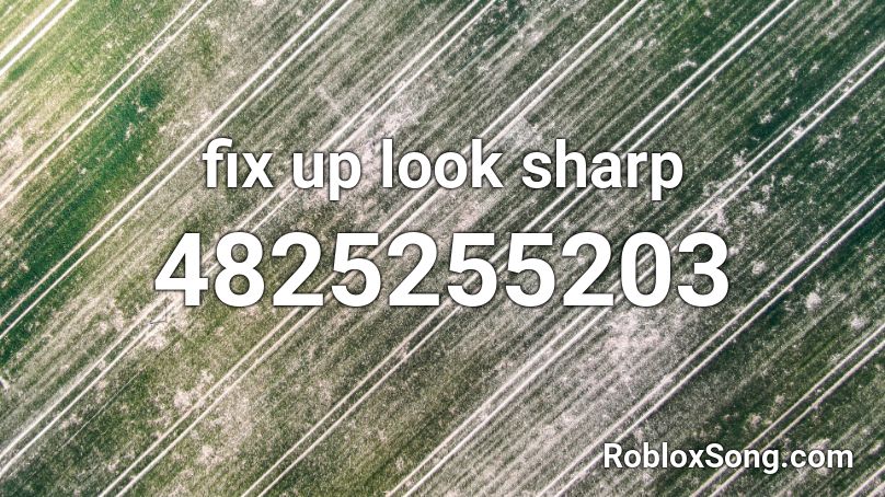 fix up look sharp Roblox ID