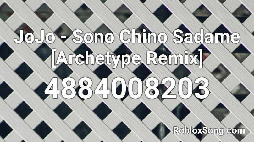 Jojo Sono Chino Sadame Archetype Remix Roblox Id Roblox Music Codes - sono chi no sadame roblox id