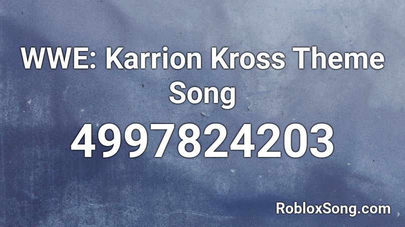 Wwe Karrion Kross Theme Song Roblox Id Roblox Music Codes - hurricane siren roblox id