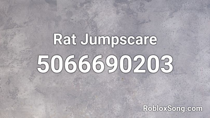 Rat Jumpscare Roblox ID