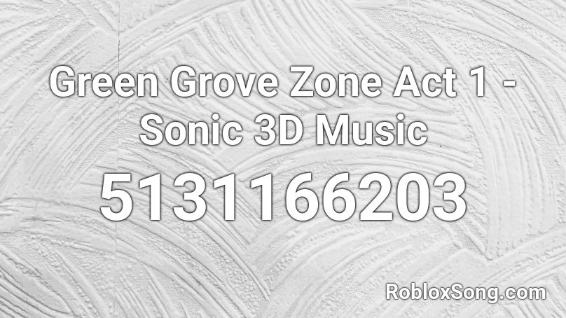 Green Grove Zone Act 1 - Sonic 3D Music Roblox ID
