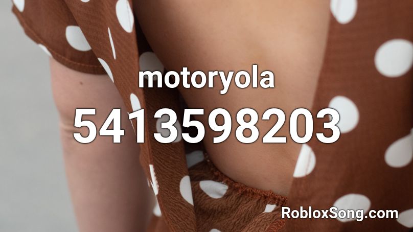 motoryola Roblox ID
