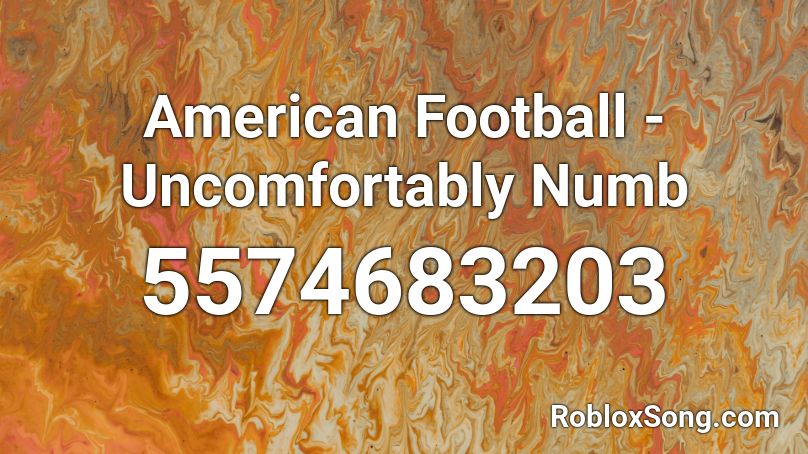 American Football - Uncomfortably Numb Roblox ID