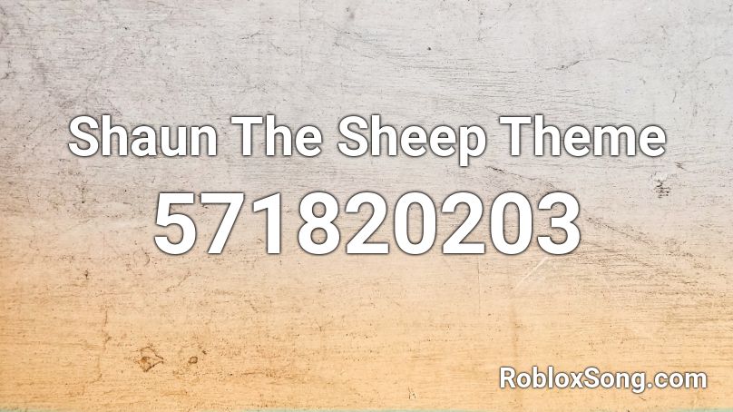 Shaun The Sheep Theme Roblox ID