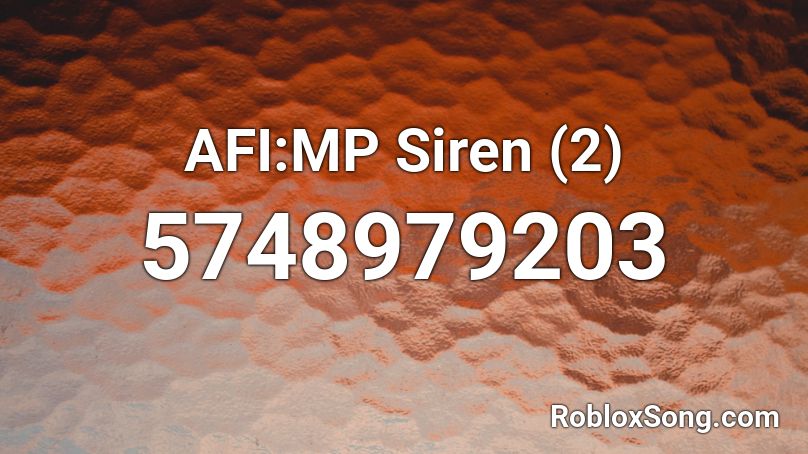 AFI:MP Siren (2) Roblox ID