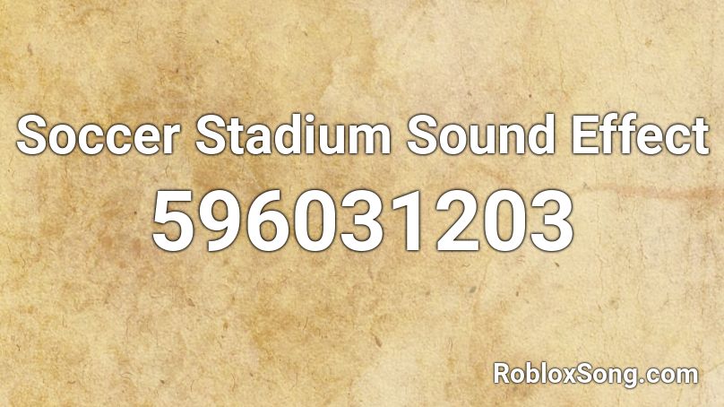 Soccer Stadium Sound Effect Roblox ID