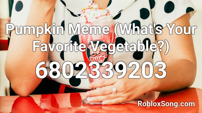 Pumpkin Meme (What's Your Favorite Vegetable?) Roblox ID