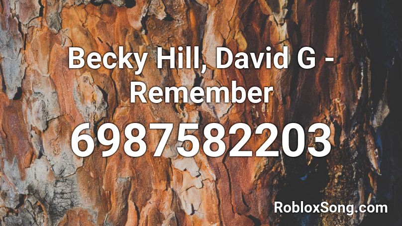 Becky Hill, David G - Remember Roblox ID