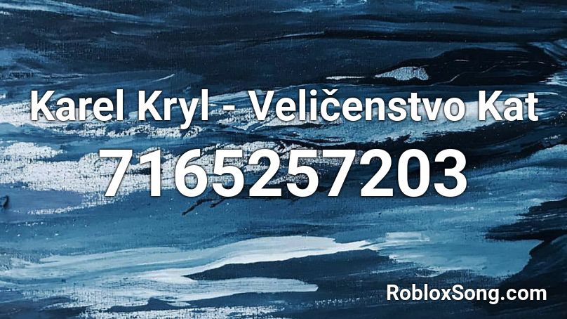 Karel Kryl - Veličenstvo Kat Roblox ID