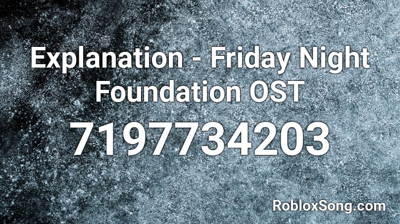 Explanation - Friday Night Foundation OST Roblox ID