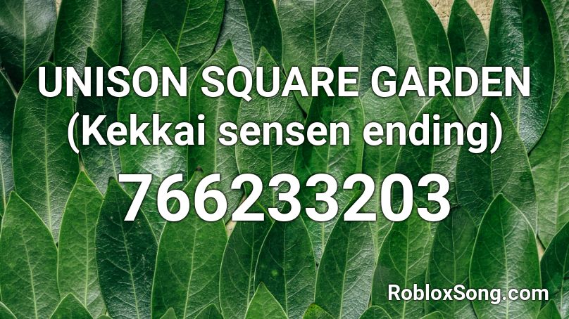 UNISON SQUARE GARDEN (Kekkai sensen ending) Roblox ID