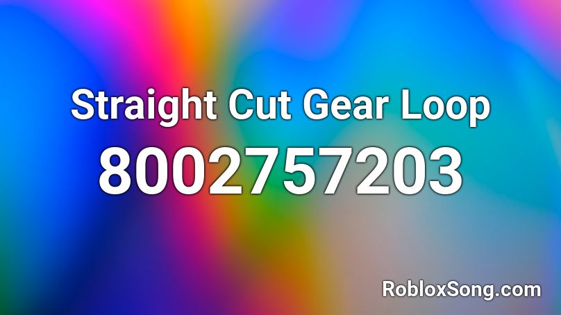 Straight Cut Gear Loop Roblox ID