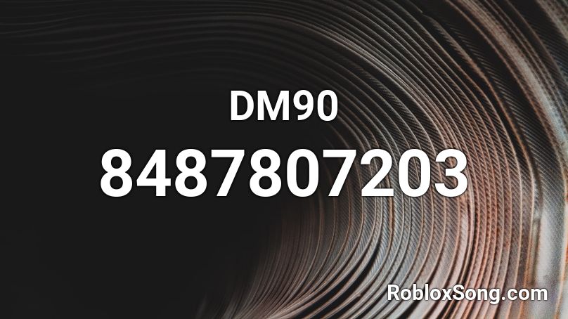 DM90 Roblox ID