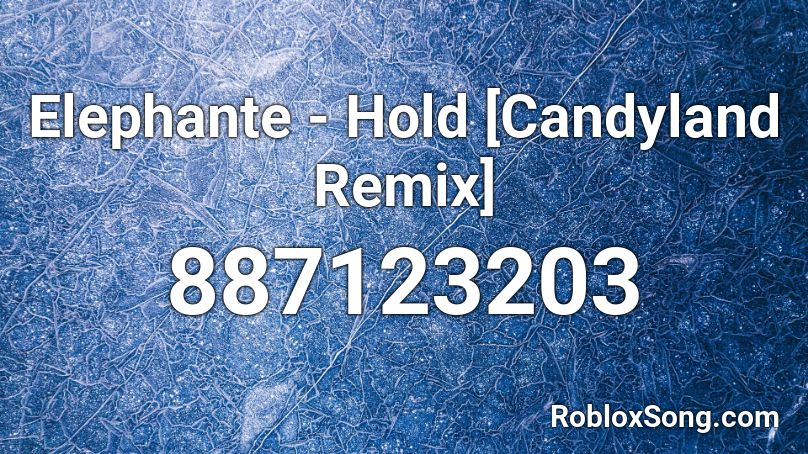 Elephante Hold Candyland Remix Roblox Id Roblox Music Codes - candyland roblox codes