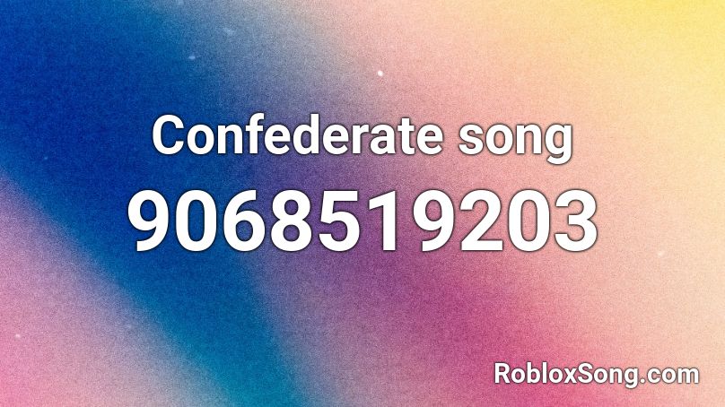 Confederate song Roblox ID