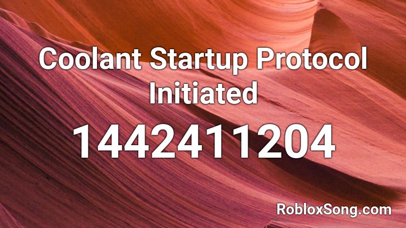 Coolant Startup Protocol Initiated  Roblox ID