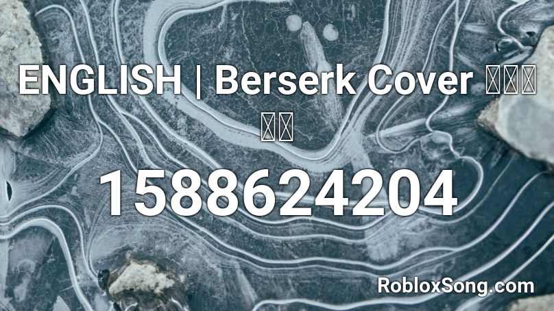 ENGLISH | Berserk Cover ベルセルク Roblox ID