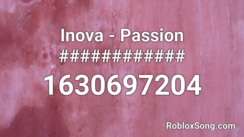 Inova - Passion ############ Roblox ID