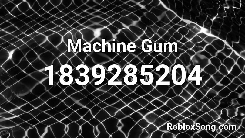 Machine Gum Roblox ID