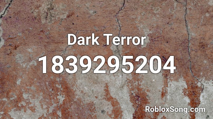 Dark Terror Roblox ID