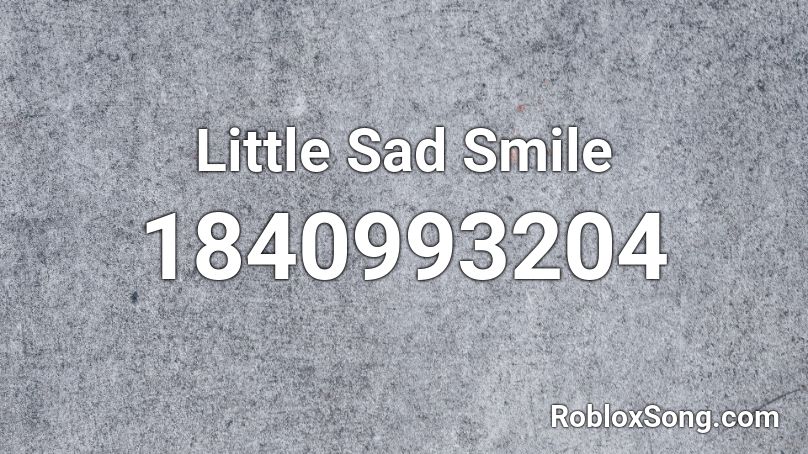 Little Sad Smile Roblox ID
