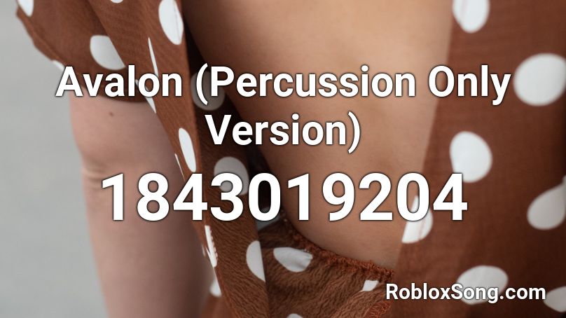 Avalon (Percussion Only Version) Roblox ID