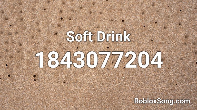 Soft Drink Roblox ID