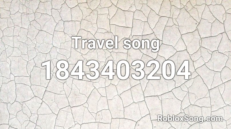 Travel song Roblox ID